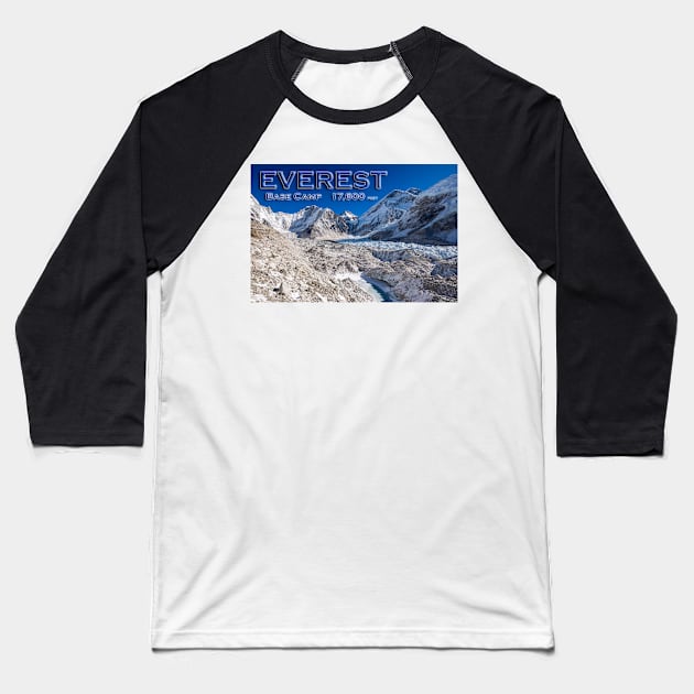 Everest Base Camp, Nepal Baseball T-Shirt by geoffshoults